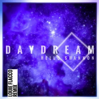 Daydream (Louie Flacco Remix) by Hello Shannon