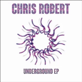 Underground EP by Chris Robert