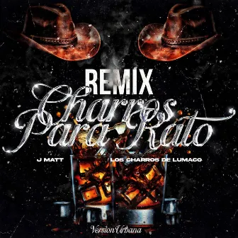 Charros para Rato (Remix Version Urbana) by J Matt