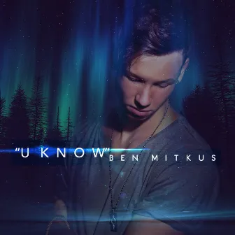 U Know by Ben Mitkus