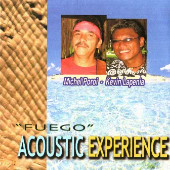 Fuego, Acoustic Experience by Michel Poroi