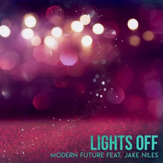 Lights Off by Modern Future