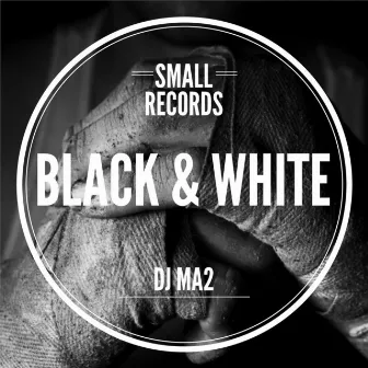 Black & White by DJ Ma2