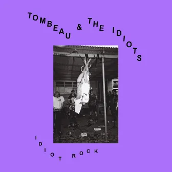 Idiot Rock by Tombeau