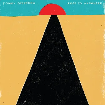 Road to Knowhere by Tommy Guerrero