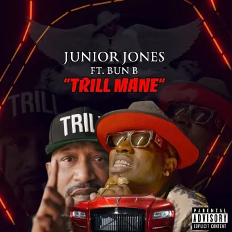 Trill Mane (feat. Bun B) by Junior Jones