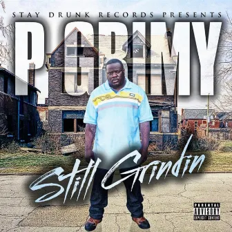 Still Grinding by P.Grimy