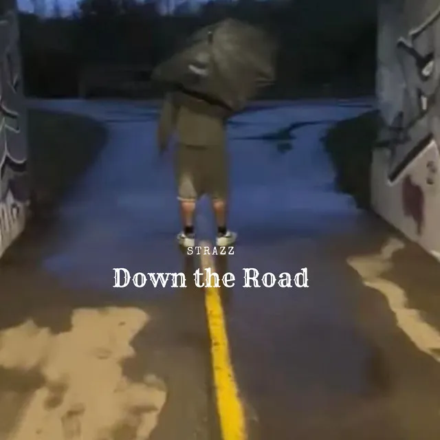 Down the Road