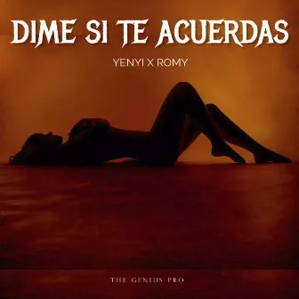 DIME SI TE ACUERDAS by YENYI