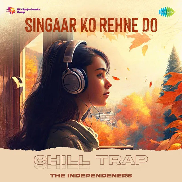 Singaar Ko Rehne Do - Chill Trap