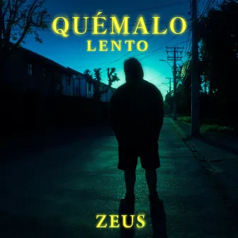 Quémalo Lento by Zeus el Rapero