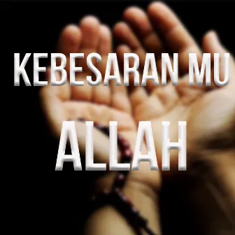 Kebesaran Mu Allah by Jahad