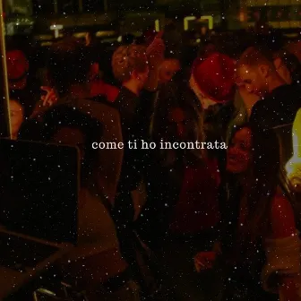 come ti ho incontrata by 3asyB