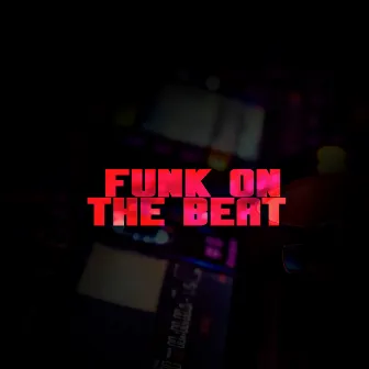 Funk On The Beat by Beats Produtora