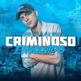 Criminoso Envolvido by menezes Mc