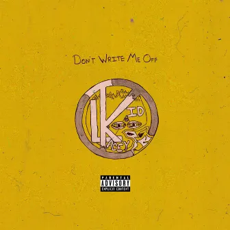 Don't Write Me Off by Kid Lacey