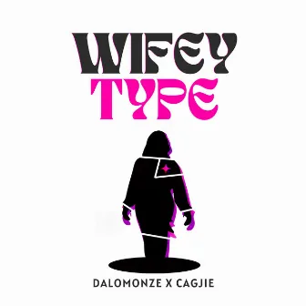 Wifey Type by Dalomonze