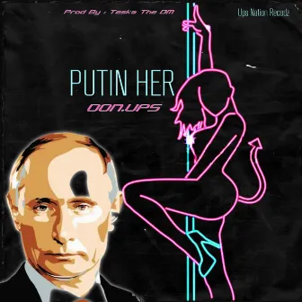 Putin Her (Radio Edit) by Don.Ups