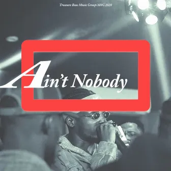 Ain't Nobody by Unknown Artist