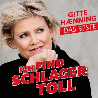 Ich find Schlager toll - Das Beste by Gitte Hænning