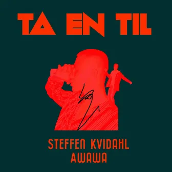 Ta En Til by Steffen Kvidahl