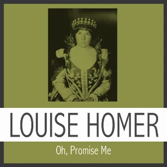 Oh, Promise Me by Louise Homer