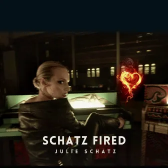 Schatz Fired by Julie Schatz