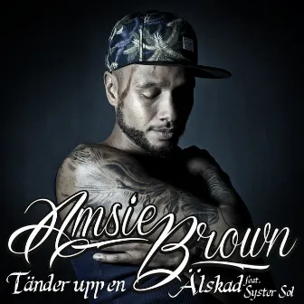 Tänder upp en / Älskad by Amsie Brown