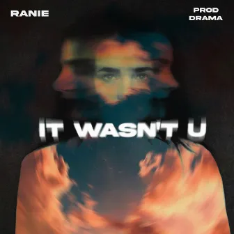 It Wasn't U by Ranie