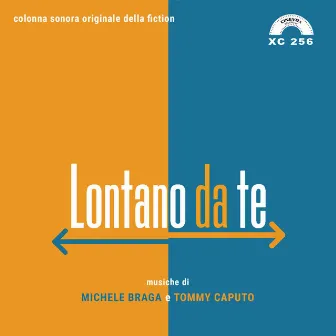 Lontano da te (Colonna sonora originale della fiction TV) by Michele Braga