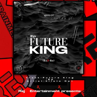 Future King Ep by Rejx Entertainment