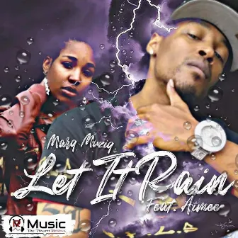 Let it Rain (feat. Aimee) by Marq Muziq