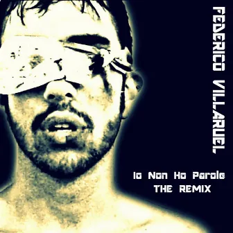 Io Non Ho Parole: The Remix by Federico Villaruel