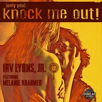 Only You Knock Me Out by Irv Lyons Jr.