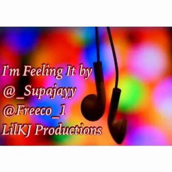 Im Feeling It (feat. SupaJayy) by Freeco