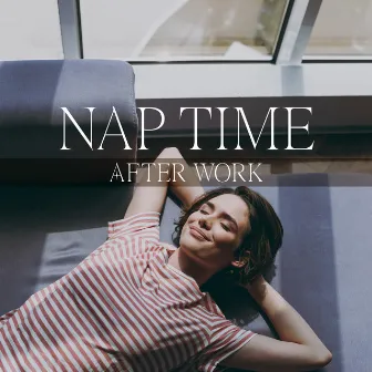 Nap Time After Work: Gentle Instrumental Music for Perfect Sleep by Total Relax Music Ambient