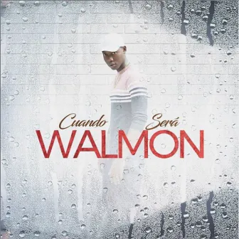 Cuando Será by Walmon