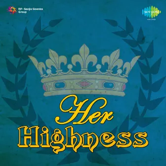 Her Highness (Original Motion Picture Soundtrack) by Harishchandra Bali