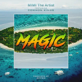 Magic (feat. Common Kings) by MiMi The Artist