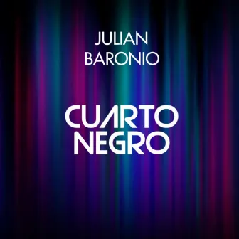 Cuarto Negro by Julian Baronio