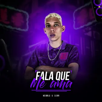 Fala que me Ama by Mc Iuri Lg