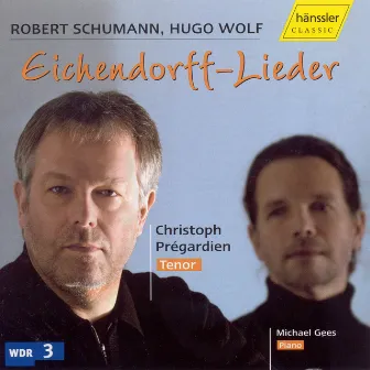 Schumann / Wolf: Eichendorff Songs by Michael Gees