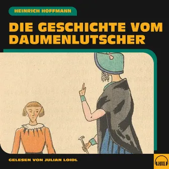 Die Geschichte vom Daumenlutscher by Heinrich Hoffmann