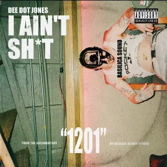 I AIN'T SHIT by Dee Dot Jones