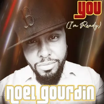 You (I'm Ready) by Noel Gourdin