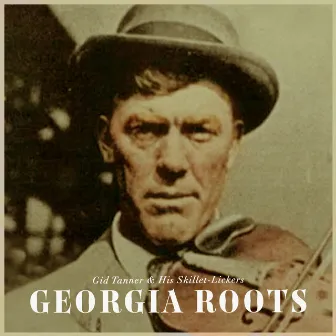 Georgia Roots by Gid Tanner