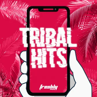 Freshly Tribal Hits by DJ Freshly