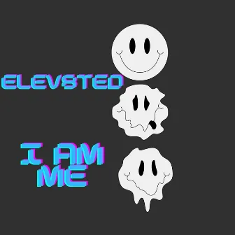 I Am Me by Elev8ted