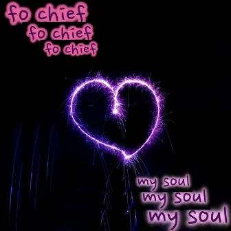 My Soul by Fo Chief