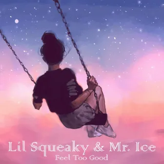 Feel Too Good by Lil Squeaky